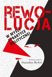 Rewolucja w myśli i praktyce politycznej - okładka książki