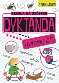 Szkoła na szóstkę Dyktanda na h/ch - okładka podręcznika