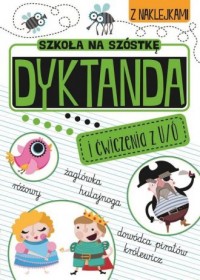 Szkoła na szóstkę Dyktanda na ó/u - okładka podręcznika