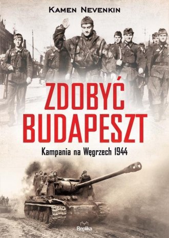 powiększ Zdobyć Budapeszt. Kampania na Węgrzech - okładka książki