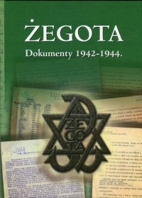 Żegota. Dokumenty 1942-1944 - okładka książki