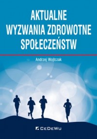 Aktualne wyzwania zdrowotne społeczeństw - okładka książki