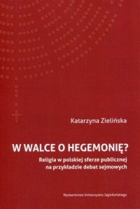 W walce o hegemonię? Religia w - okładka książki