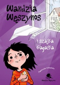Wandzia Węszynos i szajka Gagatka - okładka książki