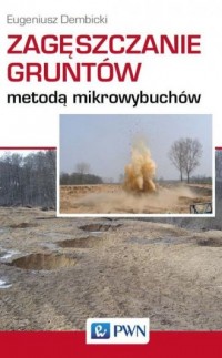 Zagęszczanie gruntów metodą mikrowybuchów - okładka książki
