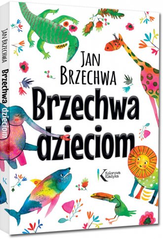 Brzechwa dzieciom by Jan Brzechwa