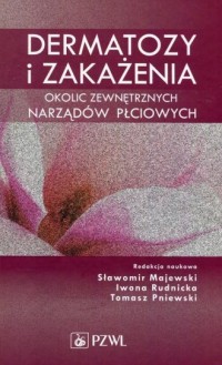 Dermatozy i zakażenia okolic zewnętrznych - okładka książki