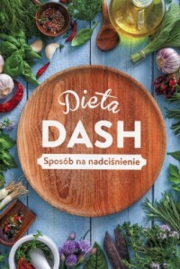 Dieta Dash. Sposób na nadciśnienie - okładka książki
