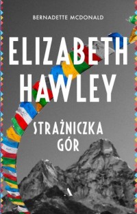 Elizabeth Hawley. Strażniczka gór - okładka książki