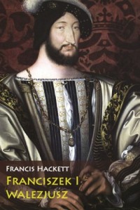 Franciszek I Walezjusz - okładka książki
