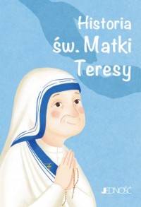 Historia św. Matki Teresy. Seria: - okładka książki