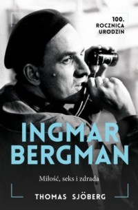 Ingmar Bergman. Miłość, seks i - okładka książki