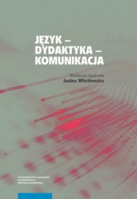 Język - dydaktyka - komunikacja - okładka książki