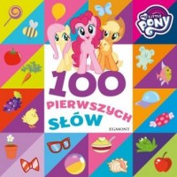 My Little Pony 100 pierwszych słów - okładka książki