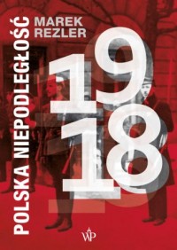 Polska niepodległość 1918 - okładka książki
