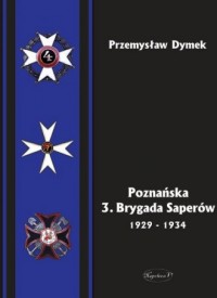 Poznańska 3. Brygada Saperów 1929-1934 - okładka książki