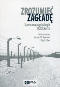 Zrozumieć zagładę. Społeczna psychologia - okładka książki