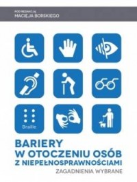 Bariery w otoczeniu osób z niepełnosprawnościami. - okładka książki