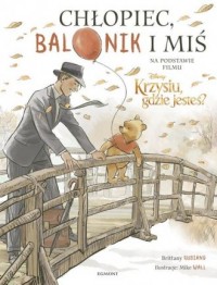 Chłopiec, balonik i miś. Ilustrowana - okładka książki