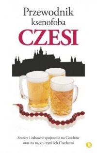 Czesi. Przewodnik ksenofoba - okładka książki