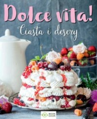 Dolce vita. Ciasta i desery - okładka książki