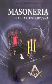 Masoneria. Religia lucyferyczna - okładka książki