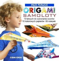 Moje Pierwsze Origami Samoloty - okładka książki