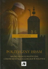 Polityczny islam. Między religią - okładka książki
