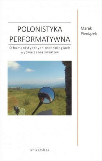 Polonistyka performatywna. O humanistycznych - okładka książki