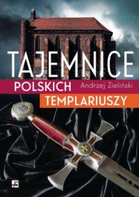 Tajemnice polskich templariuszy - okładka książki