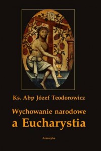 Wychowanie narodowe a Eucharystia - okładka książki