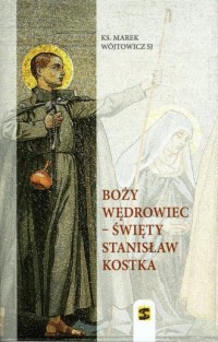 Boży wędrowiec - Święty Stanisław - okładka książki