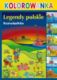 Kolorowanka. Legendy polskie toruńskie - okładka książki