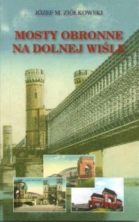 Mosty obronne na dolnej Wiśle - okładka książki