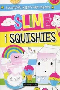 Slime and squishies Wypełniaj ozdabiaj - okładka książki
