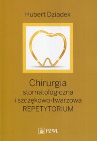 Chirurgia stomatologiczna i szczękowo-twarzowa. - okładka książki