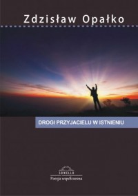 Drogi przyjacielu w istnieniu. - okładka książki