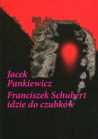 Franciszek Schubert idzie do czubków - okładka książki