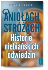 O Aniołach Stróżach - okładka książki