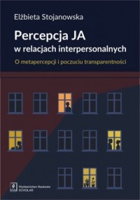 Percepcja Ja w relacjach interpersonalnych. - okładka książki