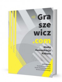 Graszewicz.com. Media. Komunikacja. - okładka książki