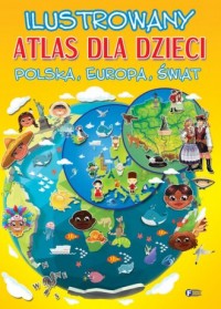 Ilustrowany atlas dla dzieci. Polska, - okładka książki