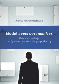 Model homo oeconomicus. Geneza, - okładka książki