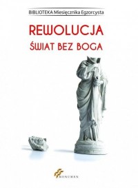 Rewolucja. Świat bez Boga. Seria: - okładka książki