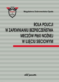 Rola Policji w zapewnianiu bezpieczeństwa - okładka książki