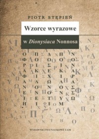 Wzorce wyrazowe w Dionysiaca Nonnosa - okładka książki