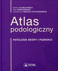 Atlas podologiczny. Patologie skóry - okładka książki