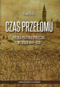 Czas przełomu. Polska polityka - okładka książki