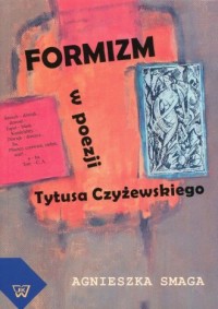 Formizm w poezji Tytusa Czyżewskiego - okładka książki