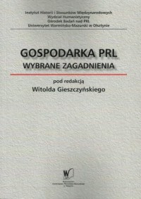 Gospodarka PRL. Wybrane zagadnienia - okładka książki
